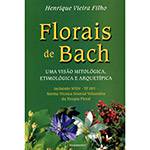 Livro - Florais de Bach: uma Visão Mitológica, Etimológica e Arquetípica