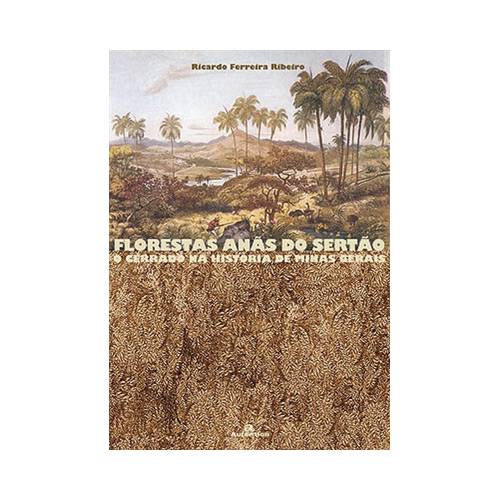 Livro - Florestas Anãs do Sertão: o Cerrado na História de Minas Gerais