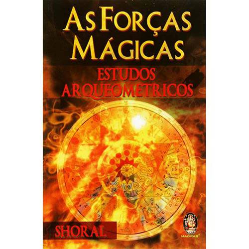 Livro - Forças Mágicas, as - Estudos Arqueométricos
