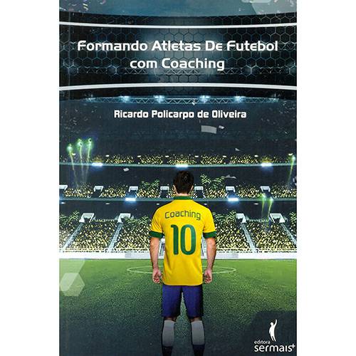Livro - Formando Atletas de Futebol com Coaching