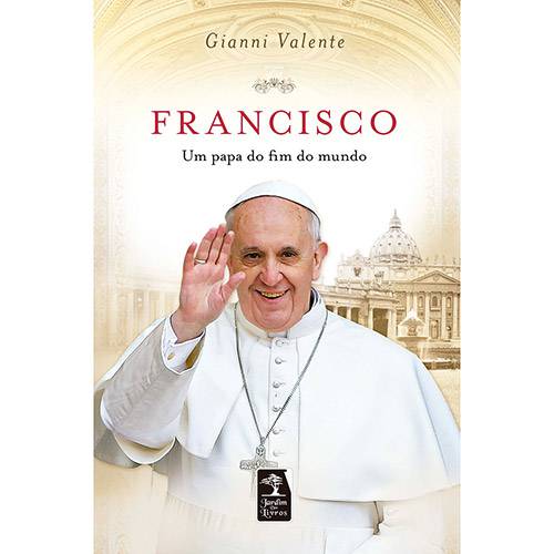 Livro - Francisco	: um Papa do Fim do Mundo