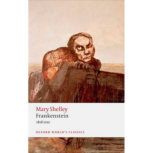 Livro - Frankenstein Or `The Modern Prometheus': The 1818 Text (Oxford World Classics)