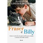 Livro - Fraser e Billy: Como o Amor de um Gato Mudou para Sempre a Vida do Meu Filho Autista