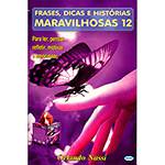 Livro - Frases, Dicas e Histórias Maravilhosas - Vol. 12