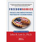 Livro - Freedomnomics - por que o Livre Comércio Funciona e Pode Resgatar a Economia Mundial