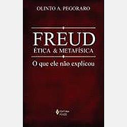 Livro - Freud, Ética e Metafísica: o que Ele não Explicou