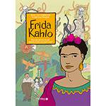 Livro - Frida Kahlo: para que Preciso de Pés Quando Tenho Asas para Voar