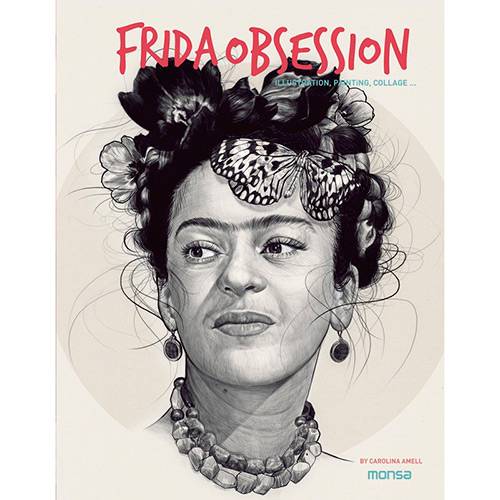 Livro - Frida Obsession: Ilustration, Panting, Collage...