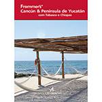 Livro - Frommer´s Cancún & Península de Yucatán com Tabasco e Chiapas