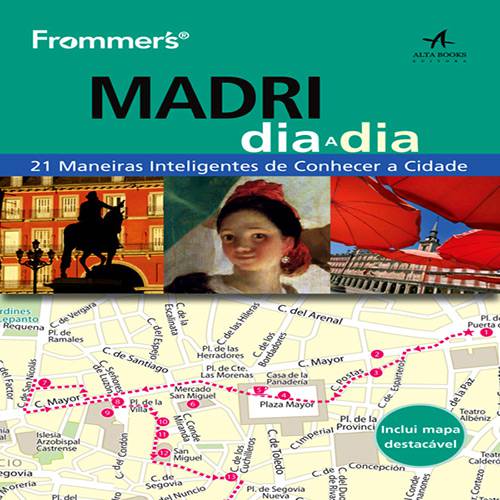 Livro - Frommer's Madri Dia a Dia: 21 Maneiras Inteligentes de Conhecer a Cidade