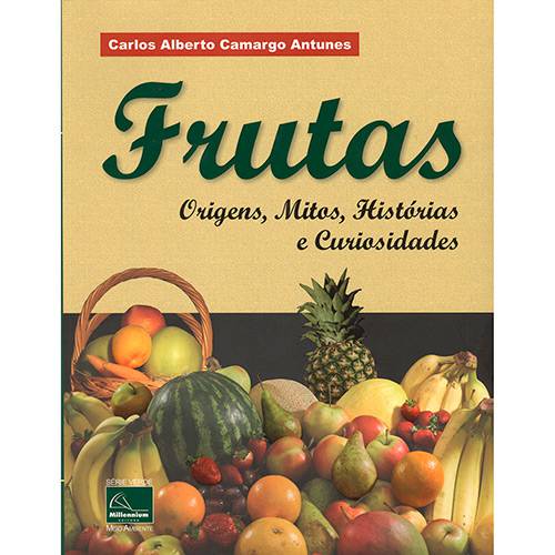 Livro - Frutas: Origens, Mitos, Histórias e Curiosidades