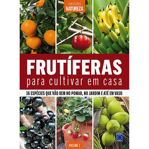 Livro - Frutíferas para Cultivar em Casa - Coleções Natureza - Vol. 1
