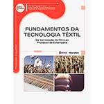 Livro - Fundamentos da Tecnologia Têxtil: da Concepção da Fibra ao Processo de Estamparia - Série Eixos