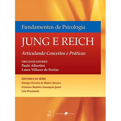 Livro - Fundamentos de Psicologia Jung e Reich - Articulando Conceitos e Práticas