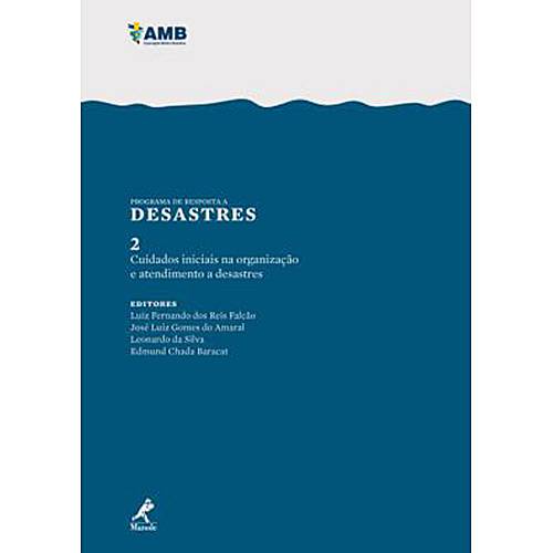 Livro - Fundamentos de Resposta a Desastres, Cuidados Iniciais na Organização e Atendimento a Desastres - Série Programa de Resposta a Desastres - 2 Volumes