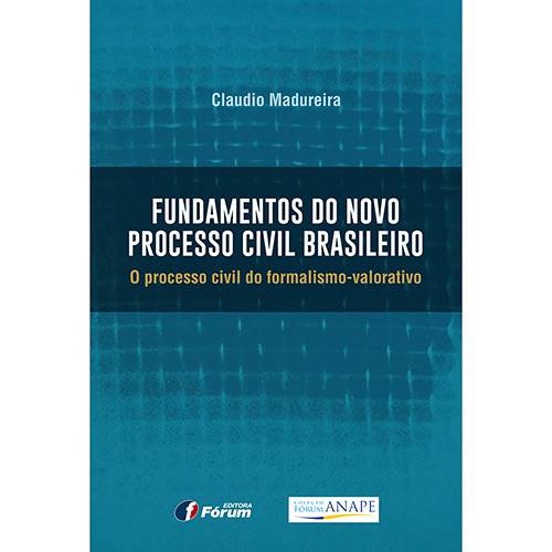 Livro - Fundamentos do Novo Processo Civil Brasileiro: o Processo Civil do Formalismo-Valorativo