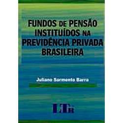 Livro - Fundos de Pensão Instituidos na Previdência Privada Brasileira