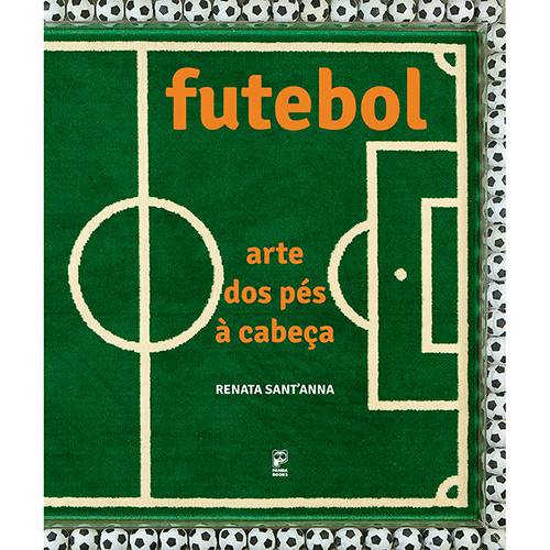 Livro - Futebol: Arte dos Pés à Cabeça