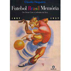 Livro - Futebol Brasil Memória: de Oscar Cox a Leônidas da Silva