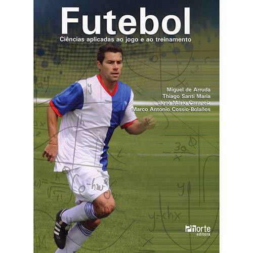 Livro - Futebol: Ciências Aplicadas ao Jogo e ao Treinamento