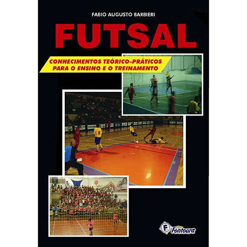 Livro - Futsal - Conhecimentos Teóricos-Práticos para o Ensino e Treinamento
