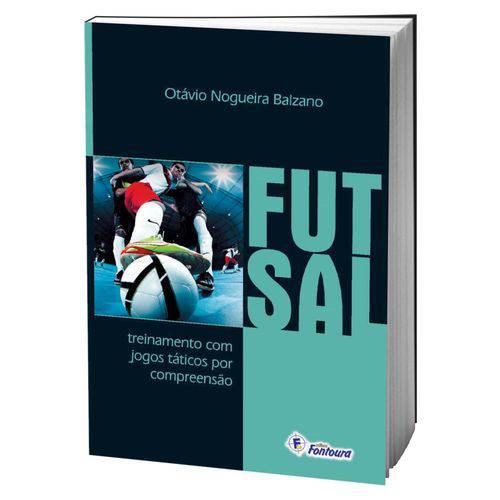 Livro Futsal: Treinamento com Jogos Táticos por Compreensão