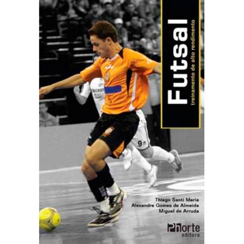 Livro - Futsal: Treinamento de Alto Rendimento
