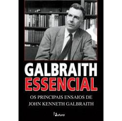 Livro - Galbraith Essencial - os Principais Ensaios de John Kenneth Galbraith