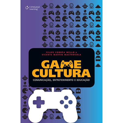 Livro - Game Cultura: Comunicação, Entretenimento e Educação