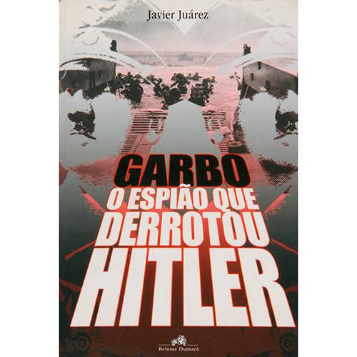 Livro - Garbo: o Espião que Derrotou Hitler