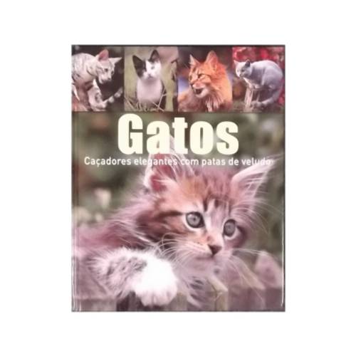Livro Gatos - Caçadores Elegantes com Pata