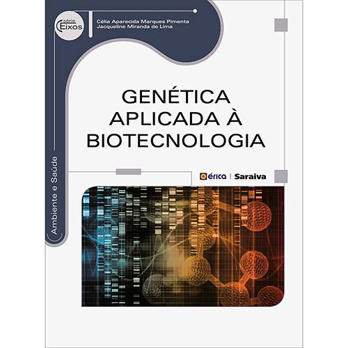 Livro - Genética Aplicada à Biotecnologia - Série Eixos