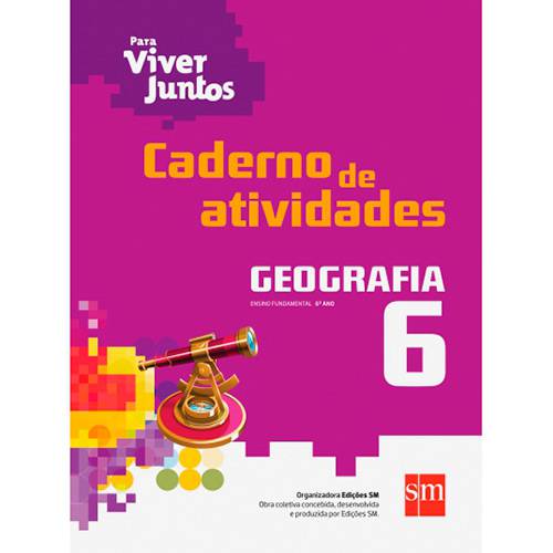Livro - Geografia: Ensino Fundamental - 6º Ano - Caderno de Atividades - Coleção para Viver Juntos