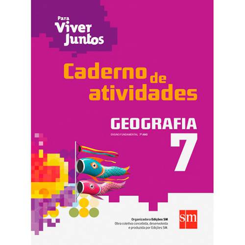 Livro - Geografia: Ensino Fundamental - 7º Ano - Caderno de Atividades - Coleção para Viver Juntos