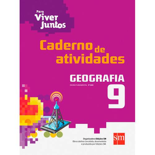 Livro - Geografia: Ensino Fundamental - 9º Ano - Caderno de Atividades - Coleção para Viver Juntos