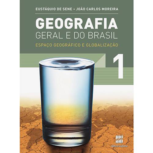 Livro - Geografia Geral e do Brasil: Espaço Geográfico e Globalização - 2º Ano - Ensino Médio Vol.1
