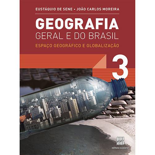 Livro - Geografia Geral e do Brasil: Espaço Geográfico e Globalização - 3º Ano - Ensino Médio - Vol.3
