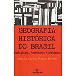 Livro - Geografia Histórica do Brasil: Capitalismo, Território e Periferia