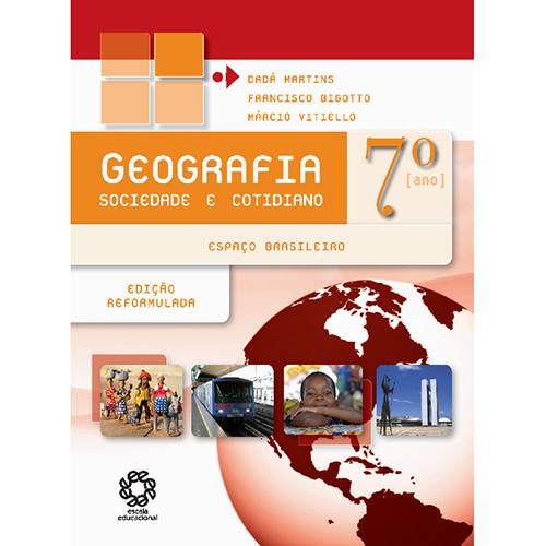 Livro - Geografia Sociedade e Cotidiano: Espaço Brasileiro 7º Ano