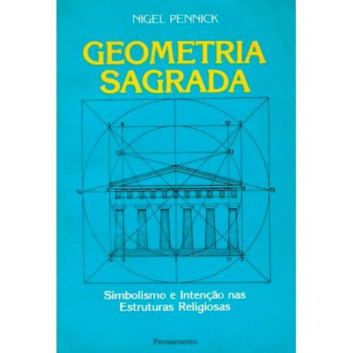 Livro - Geometria Sagrada: Simbolismo e Intenção Nas Estruturas Religiosas