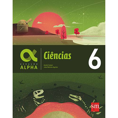 Livro - Geração Alpha Ciências - 6º Ano