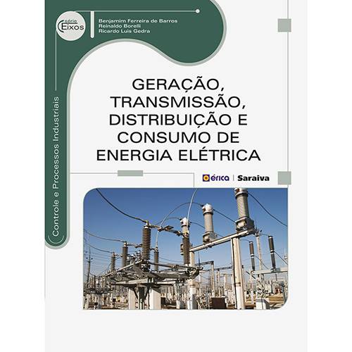 Livro - Geração, Transmissão, Distribuição e Consumo de Energia Elétrica - Série Eixos