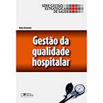 Livro - Gestão da Qualidade Hospitalar - Série Gestão Estratégica de Saúde