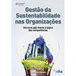 Livro - Gestão da Sustentabilidade Nas Organizações: um Novo Agir Frente à Lógica das Competências