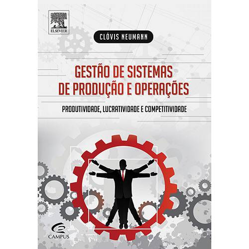 Livro - Gestão de Sistemas de Produção e Operações: Produtividade, Lucratividade e Competitividade