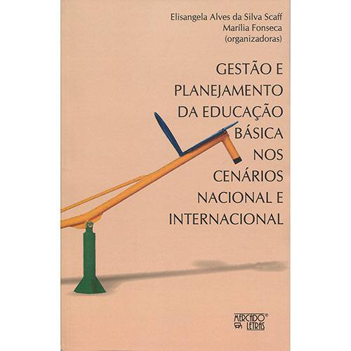 Livro - Gestão e Planejamento da Educação Básica Nos Cenários Nacional e Internacional