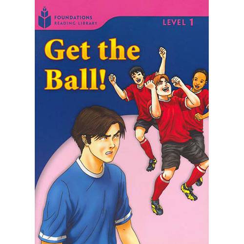 Livro - Get The Ball! - Level 1