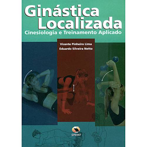Livro: Ginástica Localizada : Cineosiologia e Treinamento Aplicado