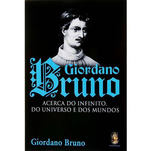 Livro - Giordano Bruno: Acerca do Infinito, do Universo e dos Mundos