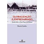 Livro - Globalização e Empresariado: Estudo Sobre a Zona Franca de Manaus